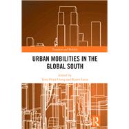Urban Mobilities in the Global South by Uteng; Tanu Priya, 9781138291713