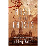 Music of the Ghosts by Ratner, Vaddey, 9781432841713