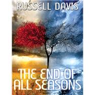 The End of All Seasons by Russell Davis, 9781434441713
