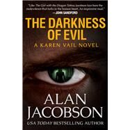 The Darkness of Evil by Jacobson, Alan, 9781504041713