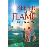Keeper of the Flame by Carr, Joann Petrie, 9781796031713