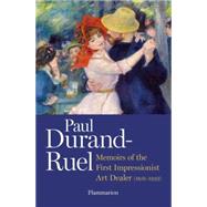 Paul Durand-Ruel Memoir of the First Impressionist Art Dealer (1831-1922) by Durand-Ruel, Flavie; Durand-Ruel, Paul-Louis, 9782080201713