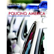 Policing America Challenges and Best Practices by Peak, Ken J., 9780133571714