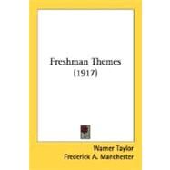 Freshman Themes by Taylor, Warner; Manchester, Frederick A., 9780548791714