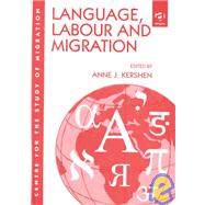 Language, Labour and Migration by Kershen,Anne J., 9780754611714