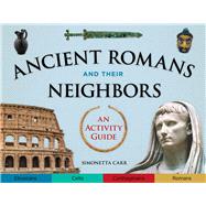 Ancient Romans and Their Neighbors An Activity Guide by Carr, Simonetta, 9780914091714