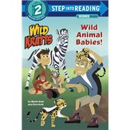 Wild Animal Babies! (Wild Kratts) by Kratt, Chris; Kratt, Martin, 9781101931714