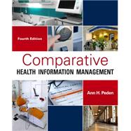 Comparative Health Information Management, 4th Edition by Peden, 9781285871714