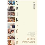 Skinfolk A Memoir by Guterl, Matthew Pratt, 9781324091714