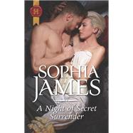A Night of Secret Surrender by James, Sophia, 9781335051714