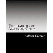 Peculiarities of American Cities by Glazier, Willard W., 9781502741714