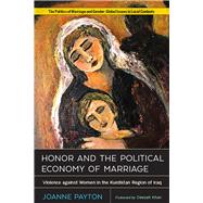 Honor and the Political Economy of Marriage by Payton, Joanne; Khan, Deeyah, 9781978801714
