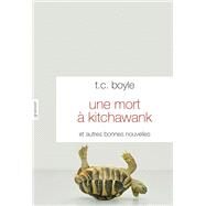 Une mort  Kitchawank by T.C. Boyle, 9782246851714