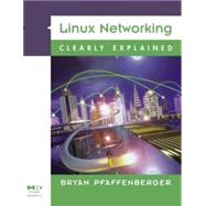 Linux Networking Clearly Explained by Pfaffenberger, Bryan, 9780125331715