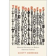 The Hoarders by Herring, Scott, 9780226171715