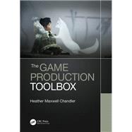The Game Production Toolbox by Chandler, Heather, 9781138341715