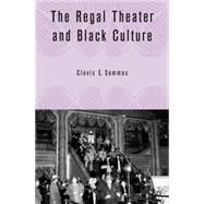 The Regal Theater And Black Culture by Semmes, Clovis E., 9781403971715