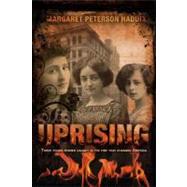 Uprising by Haddix, Margaret Peterson, 9781416911715