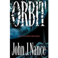 Orbit A Novel by Nance, John J., 9781451631715