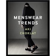 Menswear Trends by Choklat, Aki, 9781472591715