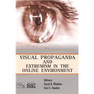 Visual Propaganda and Extremism in the Online Environment by Winkler, Carol K., 9781508531715