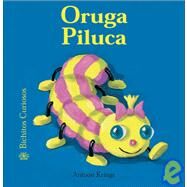 Oruga Piluca by Krings, Antoon; Krings, Antoon; Cceres Gonzlez, David, 9788498011715