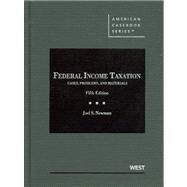 Federal Income Taxation: Cases, Problems, and Materials by Newman, Joel S., 9780314271716
