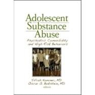 Adolescent Substance Abuse: Psychiatric Comorbidity and High Risk Behaviors by Kaminer; Yifrah, 9780789031716