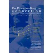 The Education-Drug Use Connection by Bachman, Jerald G.; O'Malley, Patrick M.; Schulenberg, John E.; Johnston, Lloyd D.; Freedman-Doan, Peter, 9780805861716