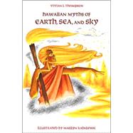 Hawaiian Myths of Earth, Sea, and Sky by Thompson, Vivian L., 9780824811716