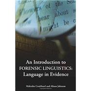 An Introduction to Forensic Linguistics: Language in Evidence by Johnson, Alison, 9781138641716