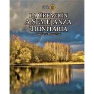 La Creacion a Semejanza Trinitaria / Creating a Likeness Trinity by Cusi, Luis Garcia Pimentel, 9781453841716