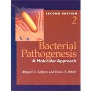 Bacterial Pathogenesis by Salyers, Abigail A.; Whitt, Dixie D., 9781555811716