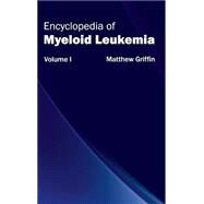 Encyclopedia of Myeloid Leukemia by Griffin, Matthew, 9781632411716