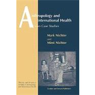 Anthropology and International Health by Nichter,Mark and Mimi, 9782884491716