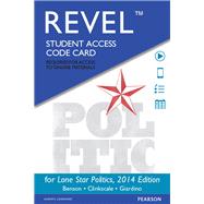 REVEL for Lone Star Politics, 2014 Elections and Updates Edition -- Access Card by Benson, Paul; Clinkscale, David; Giardino, Anthony, 9780134081717