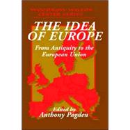 The Idea of Europe: From Antiquity to the European Union by Edited by Anthony Pagden, 9780521791717