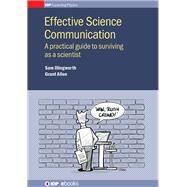 Effective Science Communication A Practical Guide To Engaging As A Scientist by Illingworth, Sam; Allen, Grant, 9780750311717