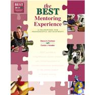The Best Mentoring Experience: A Framework for Professional Development by Kortman, Sharon; Honaker, Connie, 9780787281717