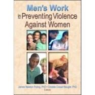 Men's Work in Preventing Violence Against Women by Neuger; Christie Cozad, 9780789021717