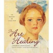 The Art of Healing: The Wishard Art Collection by Catlin-Legutko, Cinnamon; Nagler, Katherine C.; Hale, Hester Anne, 9780871951717