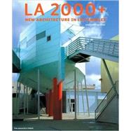 L.A. 2000+ New Architecture in Los Angeles by Chase, John Leighton, 9781580931717