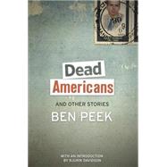 Dead Americans and Other Stories by Peek, Ben, 9781771481717