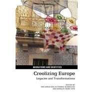 Creolizing Europe Legacies and Transformations by Gutirrez Rodrguez, Encarnacin; Tate, Shirley Anne, 9781781381717