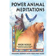 Power Animal Meditations by Scully, Nicki; Werneke, Angela, 9781879181717
