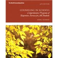 Counseling in Schools  Comprehensive Programs of Responsive Services for All Students by Schmidt, John G., 9780132851718