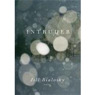 Intruder by BIALOSKY, JILL, 9780375711718
