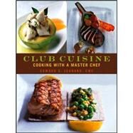 Club Cuisine Cooking with a Master Chef by Leonard, Edward G.; Manville, Ron, 9780471741718
