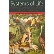 Systems of Life by Barney, Richard A.; Montag, Warren; Barney, Richard A. (CON); Campbell, Timothy C. (CON); Chakravorty, Mrinalini (CON), 9780823281718