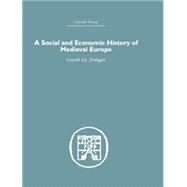 A Social and Economic History of Medieval Europe by Hodgett,Gerald A., 9781138861718